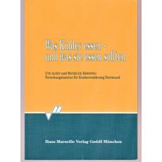 Was Kinder essen - und was sie essen sollten - Alexy, Ute   Kersting, Mathilde