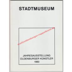 Katalog Jahresausstellung Oldenburger Künstler 1983 - Städt. Kunstsammlungen vom 4.12.1983 - 15.1.1984 - Stadt Oldenburg,Stadtmuseum, Städt. Kunstsammlungen (Hrsg.)