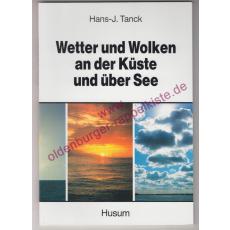 Wetter und Wolken an der Küste und über See - Tanck, Hans-Joachim