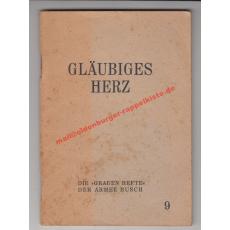 Gläubiges Herz - Die Grauen Hefte der Armee Busch. Heft 9 - Baumann, Hans