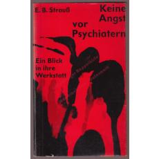 Keine Angst vor Psychiatern - Ein Blick in ihre Werkstatt (1960) - Strauß, E. B.