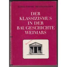 Der Klassizismus in der Baugeschichte Weimars - Jericke, Alfred / Dolgner, Dieter