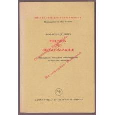 Reflexion und Gestaltungswille. Bildungstheorie, Bildungskritik und Bildungspolitik im Werke von Theodor Litt (1964) - Schlemper, Hans-Otto