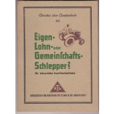 Eigen-Lohn- oder Gemeinschaftsschlepper für bäuerliche Familienbetriebe? (1950)  - Hoechstetter, Hermann