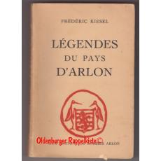 Légendes du pays d'Arlon (1959) - Kiesel,Frédéric