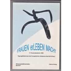 Frauen erLeben Macht - Dokumentation der 9. Frauenakademie 1996  -