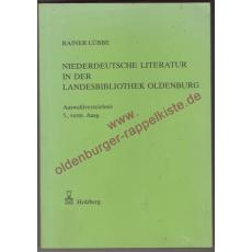 Niederdeutsche Literatur in der Landesbibliothek Oldenburg  - Lübbe, Rainer