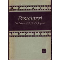 Pestalozzi: Ein Lebensbild für die Jugend (1946) - Müller, Georg