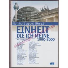 Einheit, die ich meine 1990 - 2000 - signiert - Appel, Reinhard [Hrsg.]