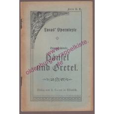 Hänsel und Gretel - Märchenspiel in 3 Bildern  - Luca´s Operntexte Serie II E. (1926)  - Wette,Adelheid /Humperdinck, Engelbert