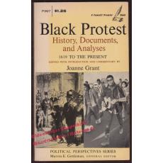 Black Protest: History, Documents, and Analyses 1619 to Present - Grant,Joanne