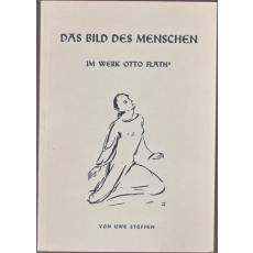 Das  Bild des Menschen im Werk Otto Flath's   (1961) - Steffen, Uwe