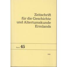 Zeitschrift für die Geschichte und Altertumskunde Ermlands. Beiträge zur Kirchen- und Kulturgeschichte des Preussenlandes Band 45  -