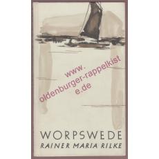 Worpswede: Monographie einer Landschaft und ihrer Maler (1952)  - Rilke