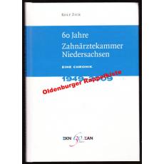 60 Jahre Zahnärztekammer Niedersachsen - Eine Chronik 1949 - 2009 - Zick, Rolf