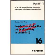 Lese- und Rechtschreibschwäche und ihrer Behandlung im Unterricht ° Ursachen und Erscheinungsformen Band 1/ Heft 16 - Meyer, Hans und Ruth