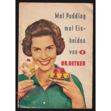 Mal Pudding mal Eis - beides von Dr.OETKER- Werbeflyer mit Rezepten - um 1950  - Dr.August Oetker Nährmittelfabrik GmbH , Bielefeld (Hrsg)