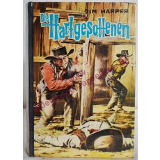 Die  Hartgesottenen - Westernroman - Leihbuch (1955) - Harper, Jim