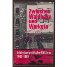 Zwischen Waldheim und Workuta - Erlebnisse politischer Häftlinge 1945 - 1965 (1967)  - Binski, Sigurd [Hrsg.]