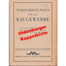 Tarifordnungen für das Baugewerbe in der gemäss Anordnung vom 15. 12. 1945 für die Nord-Rheinprovinz ohne Änderung des sachlichen Inhalts bereinigten Fassung -