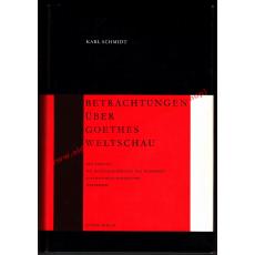 Betrachtungen über Goethes Weltschau - Ein Versuch mit Berücksichtigung des modernen naturwissenschaftlichen Weltbildes. (1958) - Schmidt, Karl