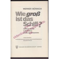 Wie gross ist das Schiff? Schiffsvermessung in Deutschland, Entstehung u. Geschichte  - Münnich, Werner