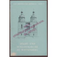 Stadt- und Schlosskirche zu Wittenberg - Das Christliche Denkmal Heft 10 (1954) - Lange, Werner (Text)/Löffler,Fritz(Hrsg.)