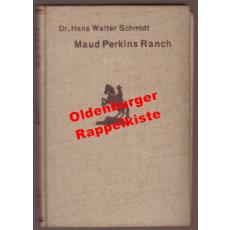 Maud Perkins Ranch (1935)  - Schmidt, Hans Walter