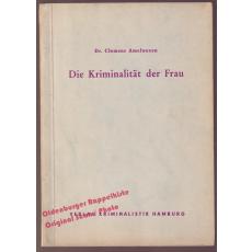 Die Kriminalität der Frau seit 1945  (1958)  - Amelunxen, Clemens