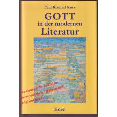 Gott in der modernen Literatur  - Kurz, Paul Konrad