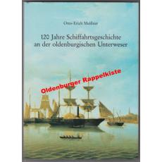 120 Jahre Schiffahrtsgeschichte an der oldenburgischen Unterweser  - Meissner, Otto-Erich