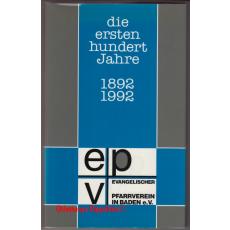 1892-1992. Die ersten hundert Jahre  *  - Evangelischer Pfarrverein in Baden e. V.