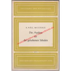 Die  Auslese für die gehobenen Schulen (1955) - Mierke, Karl