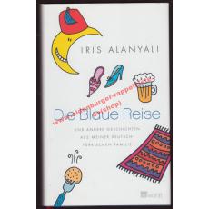 Die  blaue Reise und andere Geschichten aus meiner deutsch-türkischen Familie - Alanyali, Iris