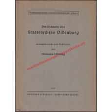 Die  Bestände des Staatsarchivs Oldenburg - Gesamtübersicht und Archivplan mit einer Stamm- und Regententafel (1943) - Lübbing, Hermann