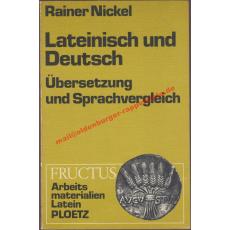 Lateinisch und Deutsch - Übersetzung und Sprachvergleich mit Übungstexten. - Nickel,Rainer