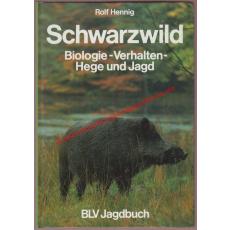 Schwarzwild - Biologie - Verhalten - Hege und Jagd - Hennig, Rolf