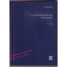 Handwerkliche Bearbeitung von Aluminium: Mit einer Einführung in den Werkstoff (1974)  - Hegmann, Wilhelm