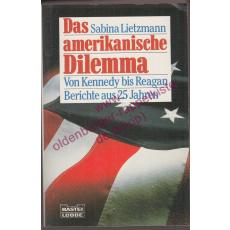 Das amerikanische Dilemma - von Kennedy bis Reagan - Berichte aus 25 Jahren  - Lietzmann, Sabina