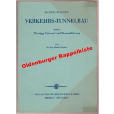 Verkehrs-Tunnelbau  Band 1  Plannung,Entwurf und Bauausführung - Mandel/Wagner