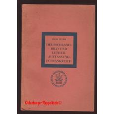 Deutschlandbild und Lutherauffassung in Frankreich (1941) - Leube, Hans