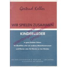 Wir spielen zusammen:Kinderlieder in ganz leichten Sätzen; für Blockflöte und Klavier  L1015  - Keller,Gertrud