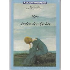 Die Maler des Lichts Spurensuche in Stadt-Landschaften. Kulturwandern.  - Pohlmann, Lothar   Hermsdörfer, Alfred