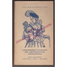 Die  Landstörzerin Courasche - Der abenteuerliche Springinsfeld - Grimmelshausen, Hans Jakob Christoffel von