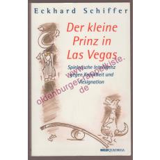 Der  kleine Prinz in LasVegas - spielerische Intelligenz gegen Krankheit und Resignation  - Schiffer, Eckhard