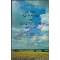 Der letzte Sommer von Mauritten - eine Erzählung aus Ostpreußens heißem Kriegssommer 1944  - Voigt, Heinz