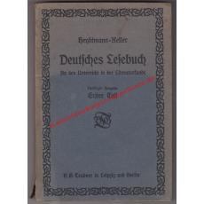 Deutsches Lesebuch für den Unterricht in der Literaturkunde.Nach den Lehrplänen von 1908 für den Gebrauch an Oberlyzeen und Studienanstalten bearbeitet. Erster Teil (der verkürzten Ausgabe in zwei Bänden) (1920 - Hendtmann, Johannes / Keller, Ernst