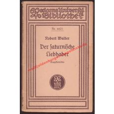 Der  saturnische Liebhaber - Tragikomödie in 3 Akten (1926) RUB 6621 - Walter, Robert