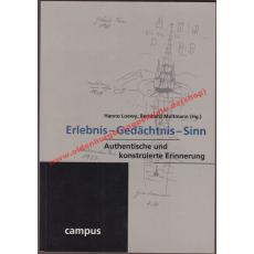 Erlebnis - Gedächtnis - Sinn: authentische und konstruierte Erinnerung  - Loewy, Hanno (Hrsg)