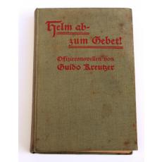 Helm ab - zum Gebet - Offiziersnovellen /1914 - Kreutzer, Guido